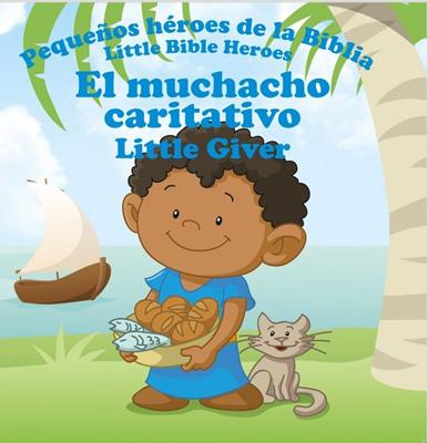 El Muchacho Caritativo (Rústica) [Libro para Niños]