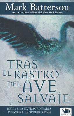 Tras El Rastro Del Ave Salvaje