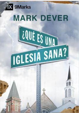 ¿Qué Es Una Iglesia Sana? (Rústica) [Libro]