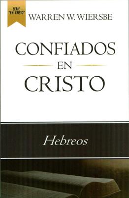 Confiados En Cristo/Hebreos (Rústica) [Comentario]