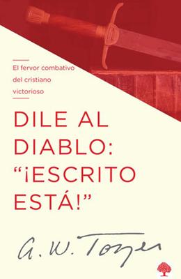 Dile Al Diablo: "¡Escrito Está!"