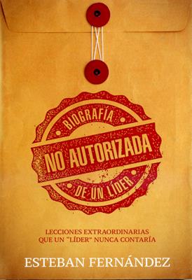 Biografia No Autorizada De Un Lider