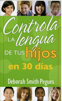 Controla la Lengua de tus Hijos en 30 Días