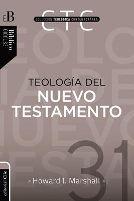 Teología Del Nuevo Testamento (Rústica) [Libro]