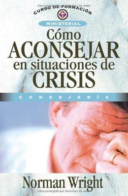 Cómo Aconsejar En Situaciones De Crisis