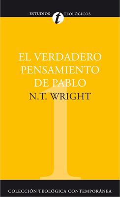 El verdadero pensamiento de Pablo (Rústica) [Libro]