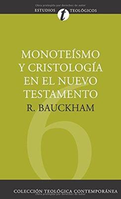 Monoteísmo y Cristología en el Nuevo Testamento (Tapa Dura) [Libro]