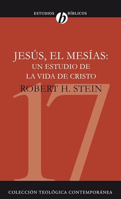 Jesús el Mesías: Un estudio de la vida de Cristo (Rústica) [Libro]