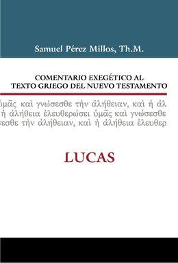 Comentario Exegético Al Texto Griego Del Nuevo Testamento Lucas