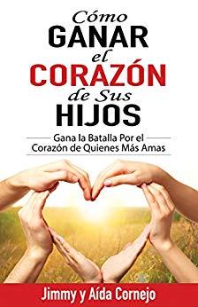 Como Ganar El Corazon De Sus Hijos