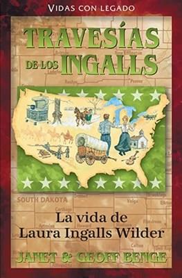 Travesía de los Ingalls: La vida de Laura Ingalls Wilder