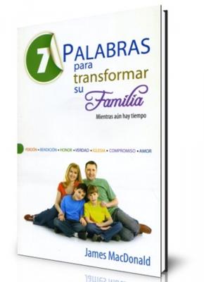 7 Palabras Para Transformar Su Familia