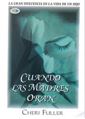 Cuando Las Madres Oran