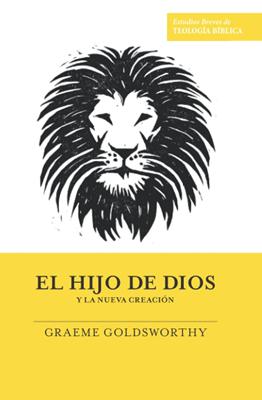 El Hijo De Dios Y La Nueva Creación (Rústica) [Libro]