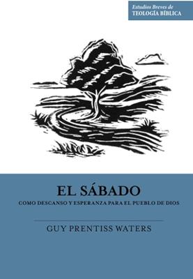 El Sábado Como Descanso y Esperanza para el Pueblo de Dios