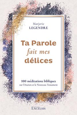 Ta Parole fait mes délices