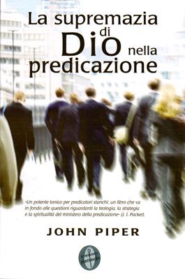 La supremazia di Dio nella predicazione (Brossura)