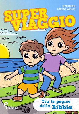 Super viaggio tra le pagine della Bibbia