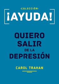 ¡AYUDA! Quiero Salir De La Depresión (Tapa rústica suave) [Libro Bolsillo]