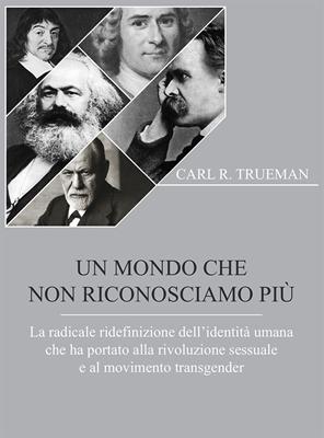 Un mondo che non riconosciamo più