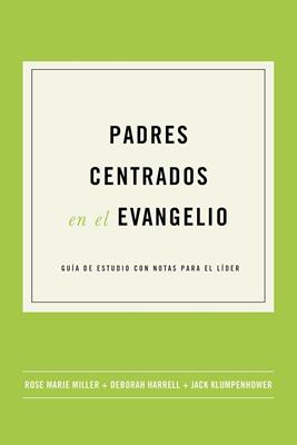 Padres Centrados en el Evangelio (Rústica)
