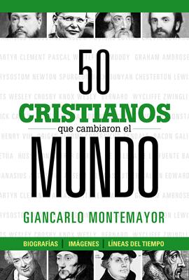 50 Cristianos que Cambiaron el Mundo