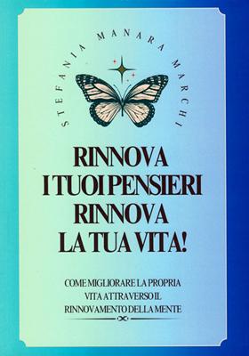Rinnova i tuoi pensieri, rinnova la tua vita