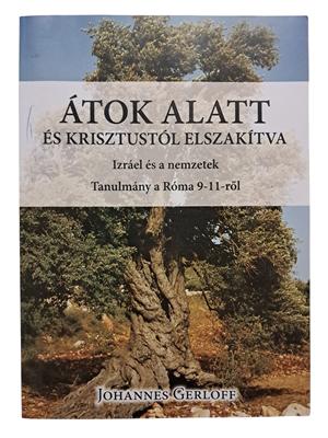 Átok alatt és Krisztustól elszakítva