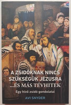 A zsidóknak nincs szükségük Jézusra ...és más tévhitek