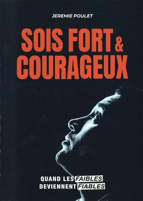 Sois fort et courageux
