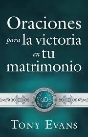 Oraciones Para la Victoria en tu Matrimonio