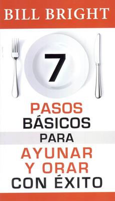 Siete pasos basicos para ayunar y orar con éxito