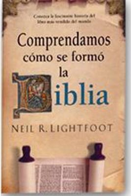 Comprendamos Como Se Formo La Biblia