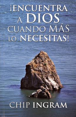 ¡Encuentra A Dios Cuando Más lo Necesitas! (Rústica)