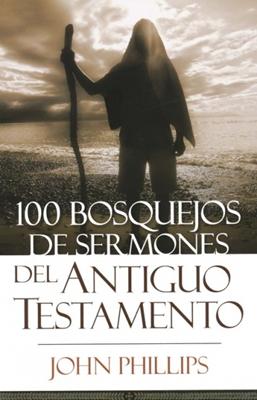 100 Bosquejos De Sermones Del Antiguo Testamento