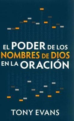 El Poder De Los Nombres De Dios En La Oración (Rústica)