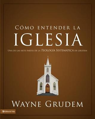 Cómo Entender la Iglesia