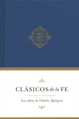 Clásicos De La Fe: Charles Spurgeon (Tapa Dura)