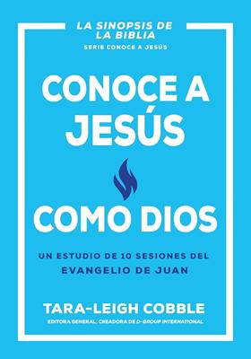 Conoce a Jesús como Dios