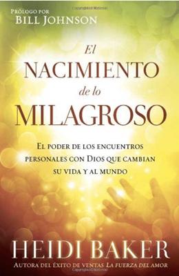 El Nacimiento de lo Milagroso (Rústica) [Libro]