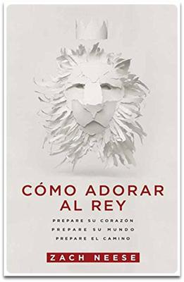 Cómo Adorar al Rey