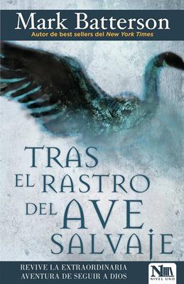 Tras El Rastro Del Ave Salvaje