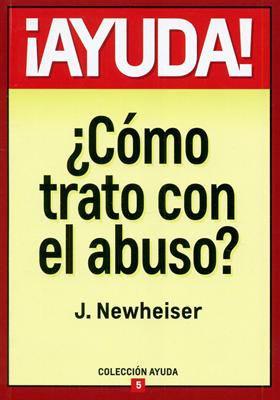 ¡Ayuda! ¿Cómo trato con el abuso? (Rústica)