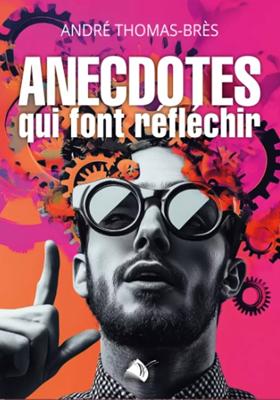 Anecdotes qui font réfléchir