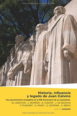 Historia Influencia y Legado de Juan Calvino