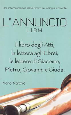 Il libro degli Atti, la lettera agli Ebrei, le lettere di Giacomo, Pietro, Giovanni e Giuda