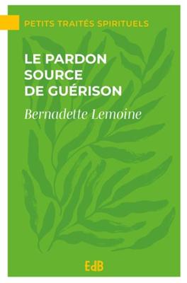 Le Pardon source de guérison