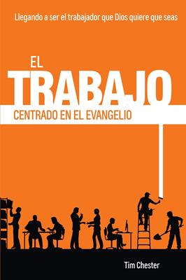 El Trabajo Centrado En El Evangelio (Tapa rústica suave) [Libro]