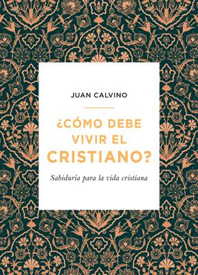 ¿Cómo Debe Vivir el Cristiano?