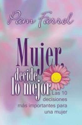 Mujer, Decide lo Mejor